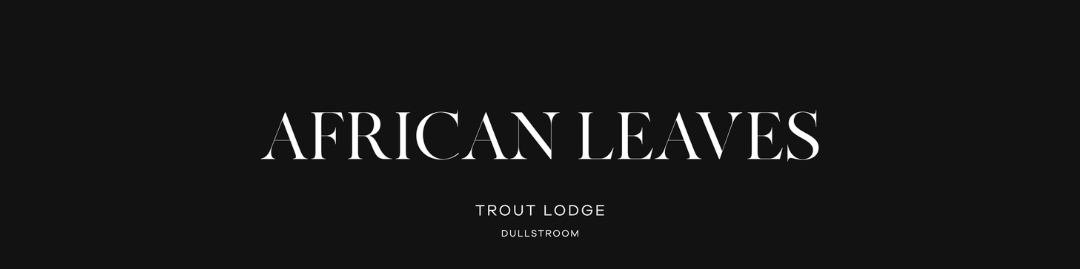 African Leaves Trout Lodge